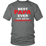 BEST PAPA EVER, Just ask my Granddaughter, Unisex T-Shirt - J & S Graphics