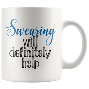 Swearing will Definitely Help Coffee Mug - J & S Graphics