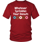 WHATEVER SPRINKLES YOUR DONUTS Unisex T-Shirt - J & S Graphics