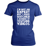 I'M NOT AN EXPERT, BUT I WATCH YOUTUBE Women's T-Shirt - J & S Graphics