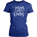 MOM OFF DUTY Women's T-shirt - J & S Graphics