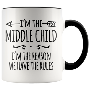 I'm the Middle Child COFFEE MUG, I'm the Reason We Have the Rules - J & S Graphics