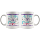 My Kids Have Paws COFFEE MUG 11oz or 15oz