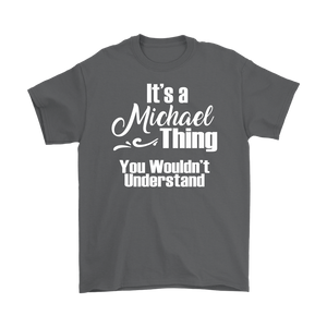 It's a MICHAEL Thing Men's T-Shirt - J & S Graphics