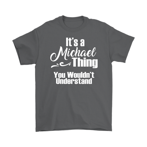 It's a MICHAEL Thing Men's T-Shirt - J & S Graphics