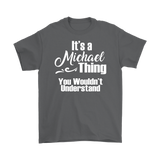 It's a MICHAEL Thing Men's T-Shirt - J & S Graphics