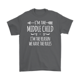 I'm the Middle Child Men's T-Shirt, I'm the Reason We Have the Rules - J & S Graphics