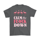 CALM the FLOCK DOWN Unisex T-Shirt