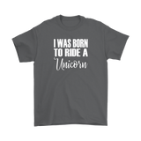 I Was born to Ride a Unicorn Men's T-Shirt