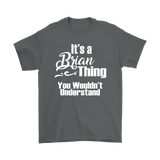 IT'S A BRIAN THING. YOU WOULDN'T UNDERSTAND Men's T-Shirt