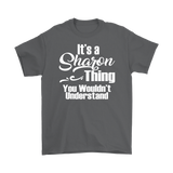 IT'S A SHARON THING. YOU WOULDN'T UNDERSTAND Unisex/Men's T-Shirt