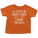 I'm the Oldest Child Toddler T-Shirt, I Make the Rules - J & S Graphics