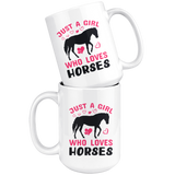 Just a Girl Who Loves HORSES 11oz or 15oz COFFEE MUGS