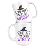 Some Days I'm Extra Witchy 11oz or 15oz COFFEE MUG