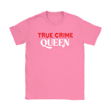 TRUE CRIME QUEEN Women's T-Shirt