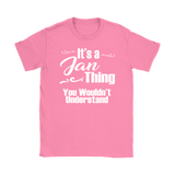 IT'S A JAN THING. YOU WOULDN'T UNDERSTAND Women's T-Shirt