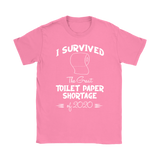 I survived the Great Toilet Paper Shortage of 2020 Women's T-Shirt