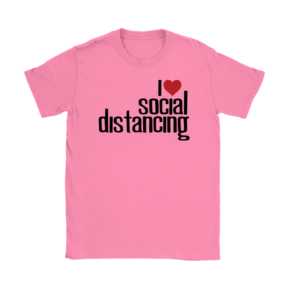 I Love (heart) Social Distancing Women's T-Shirt