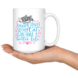I Work Hard so My Cat Can Have a Better Life 11oz or 15oz COFFEE MUG
