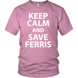 Keep Calm and Save Ferris - 80's - Unisex T-Shirt - J & S Graphics