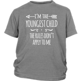 I'm the Youngest Child Youth T-Shirt, The Rules Don't Apply to Me - J & S Graphics