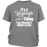 It's a KAYLEIGH Thing Kids Youth T-Shirt You Wouldn't Understand - J & S Graphics