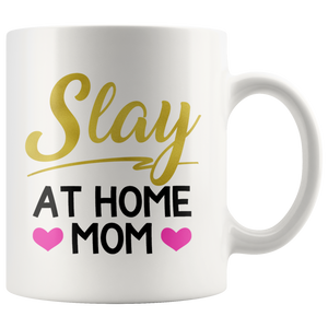 Slay at Home Mom Coffee Mug 11oz or 15oz