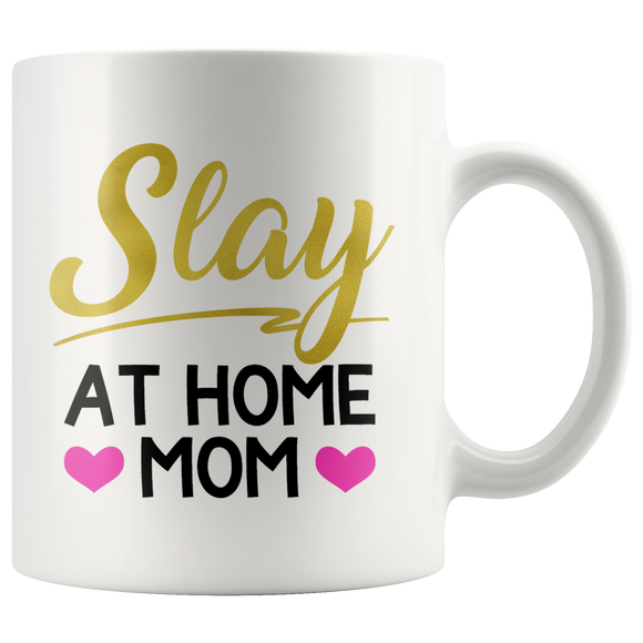 Slay at Home Mom Coffee Mug 11oz or 15oz