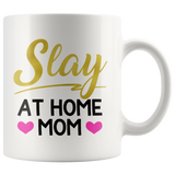 Slay at Home Mom Coffee Mug 11oz or 15oz