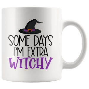 Some Days I'm Extra Witchy 11oz or 15oz COFFEE MUG