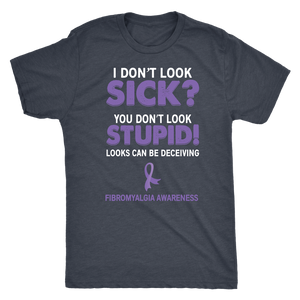 I Don't Look Sick? You Don't Look Stupid! Unisex T-shirt, Fibromyalgia Awareness - J & S Graphics