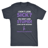 I Don't Look Sick? You Don't Look Stupid! Unisex T-shirt, Fibromyalgia Awareness - J & S Graphics