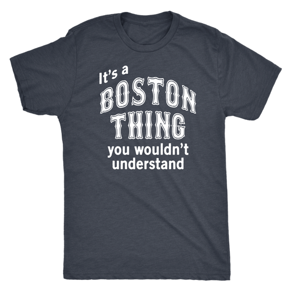 IT'S A BOSTON THING Men's Triblend T-Shirt - J & S Graphics