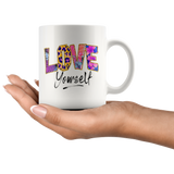 Love Yourself 11oz or 15oz COFFEE MUGS