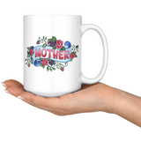 Floral MOTHER Design COFFEE MUG 11oz or 15oz