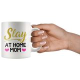 Slay at Home Mom Coffee Mug 11oz or 15oz