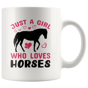 Just a Girl Who Loves HORSES 11oz or 15oz COFFEE MUGS