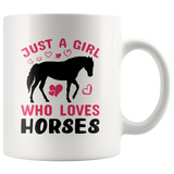 Just a Girl Who Loves HORSES 11oz or 15oz COFFEE MUGS