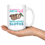 Just a Girl Who Loves SLOTHS 11oz or 15oz COFFEE MUGS