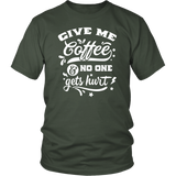 Give me Coffee and No One Gets Hurt Unisex T-Shirt - J & S Graphics