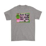 FREE HUGS - Just Kidding, Don't Touch Me Men's or Women's T-Shirts