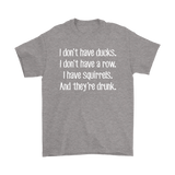 I don't have ducks, I don't have a row... Funny Short Sleeve T-Shirt