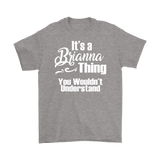 It's a BRIANNA Thing Unisex T-Shirt