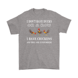 I don't have ducks in a row, I have chickens Short Sleeve T-Shirt