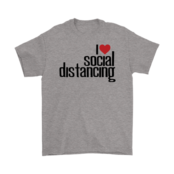 I Love (heart) Social Distancing Men's T-Shirt