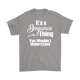 It's a BENJAMIN Thing Men's T-Shirt You Wouldn't Understand