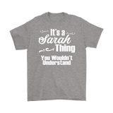 IT'S A SARAH THING. YOU WOULDN'T UNDERSTAND Unisex/Men's T-Shirt