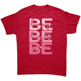BE HAPPY BE BRIGHT BE YOU Unisex T-Shirt