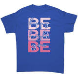 BE HAPPY BE BRIGHT BE YOU Unisex T-Shirt