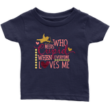 Who Needs Cupid When Everyone Loves Me Infant T-Shirt, Valentine's Day - J & S Graphics